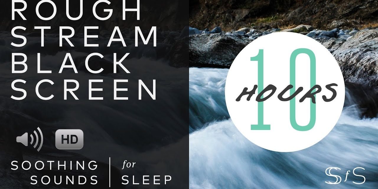 10 Hours of Rough Rushing Stream | Black Screen | Soothing Sounds for Sleep