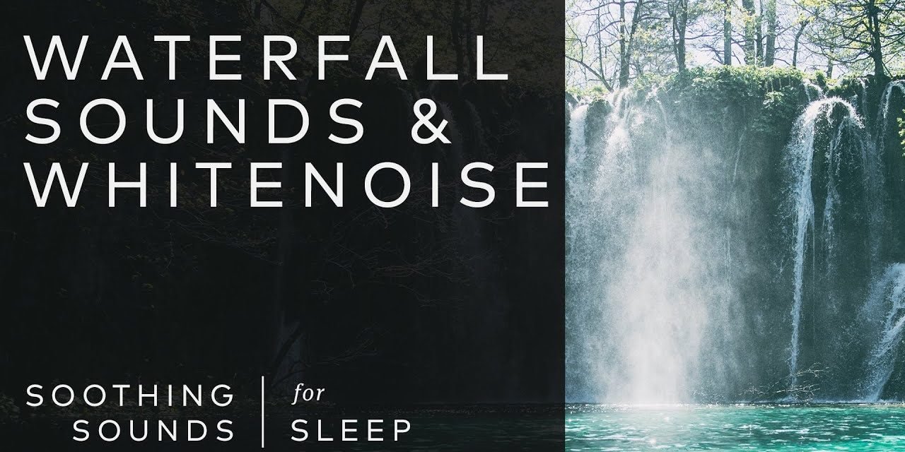 Waterfall Sounds & Whitenoise – 3 hours for Sleep