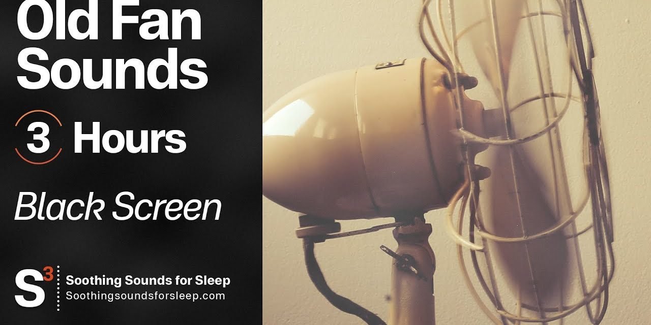 Old Fan Sounds for 3 hours – Soothing Sounds for Sleep